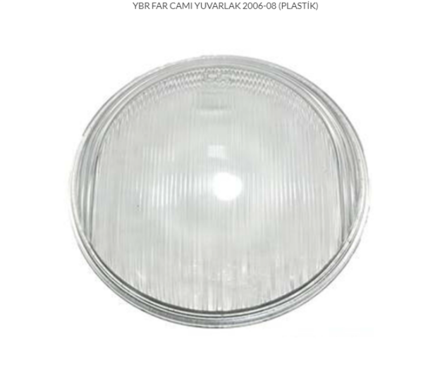 YAMAHA YBR 2006-08 YUVARLAK FAR CAMI PLASTİK